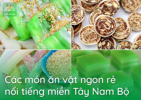 Các món ăn vặt ngon rẻ nổi tiếng miền Tây Nam Bộ